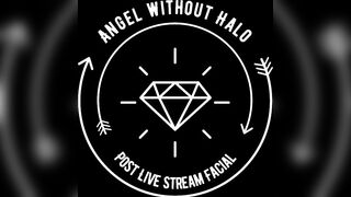 Angel without Halo aka Halo_i_think_Not - Facial after live stream!