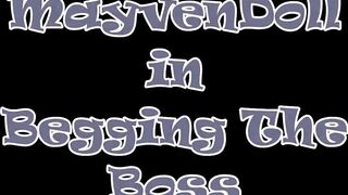 MayvenDoll - Begging The Boss