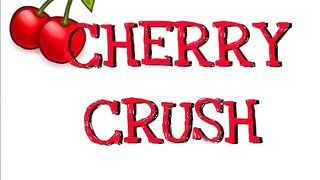 Cherry Crush being a slut