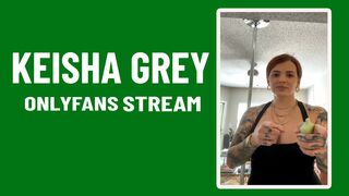 keisha grey live stream onlyfans 3